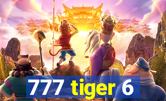 777 tiger 6